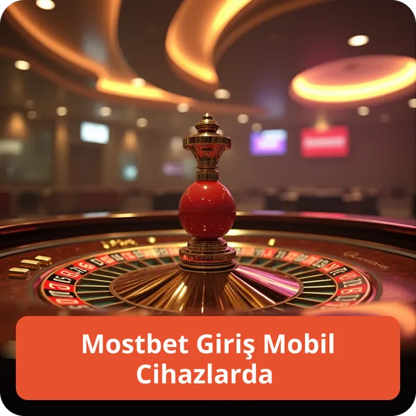 Mostbet Giriş Mobil Cihazlarda